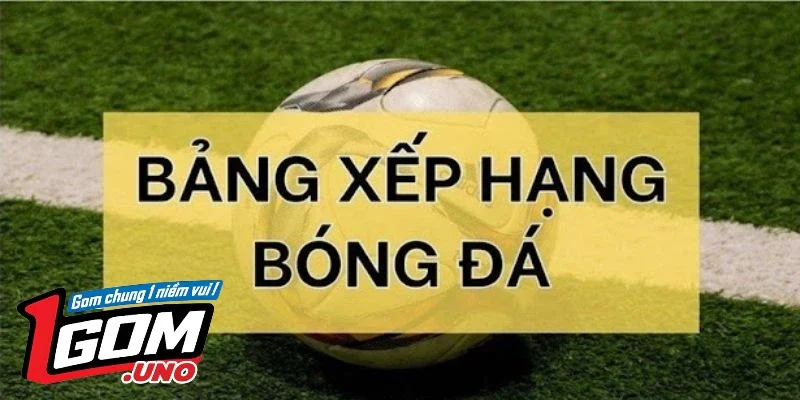 Các thông tin số liệu trong Bảng xếp hạng 1Gom