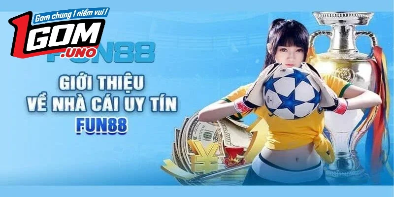 Tìm hiểu về nhà cái Fun88